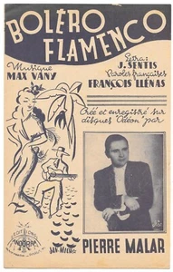 BOLÉRO FLAMENCO de Pierre MALAR Paroles Francois LLÉNAS Musique MAX VANY 1948 - Bild 1 von 2