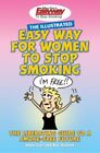 The Illustrated Easy Way for Women to Stop Smoking: The Liberati