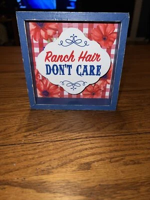 Pioneer Woman Wooden Shadowbox Sign " Ranch Hair DON'T CARE" Blue Frame 6X6X1.5 - Image 1 of 2