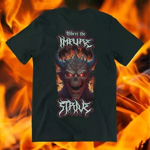 Where The Impure Strive Metal Shirt Unisex T-shirt Tee Black S - 5XL T-Shirt Tee - Picture 1 of 2