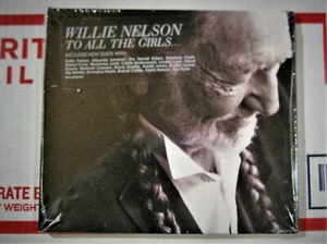 WILLIE NELSON TO ALL THE GIRLS... PROMO CD 88765425862 LEGACY RECORD SEALED 2013 - Imagen 1 de 3