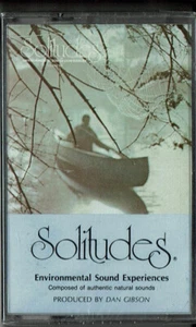 Dan Gibson - Solitudes Volume Six: Environmental Sound Experiences (Cass, Album) - Picture 1 of 2