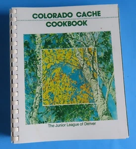 “Colorado Cache Cookbook” Junior League of Denver Paperback - Picture 1 of 6