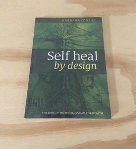 Self Heal By Design By Barbara O'Neill (Paperback) Printed In America - Picture 1 of 5