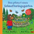 Ben pflanzt einen Schmetterlingsgarten Axel Scheffler