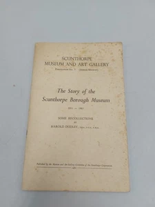 The Story Of The Scunthorpe Borough Museum 1911-1961 Harold Dudley - Picture 1 of 5