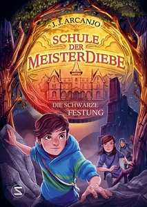 J. J. Arcanjo ~ Schule der Meisterdiebe 4: Die schwarze Festung 9783505152849 - Bild 1 von 1
