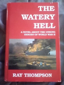*Signed* The Watery Hell by Ray Thompson (1993, Hardcover) WWII - Picture 1 of 12