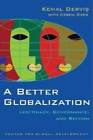 Kemal Dervis A Better Globalization (Tascabile)