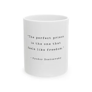 Fyodor Dostoevsky Quote  Mug   'Perfect Prison Feels Freedom'   Coffee Cup Gifts - Picture 1 of 6