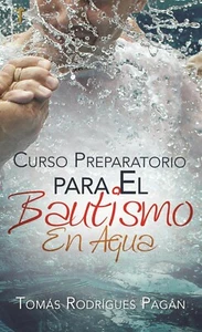 CURSO PREPARATORIO PARA EL BAUTISMO EN AGUA - Tomas Rodriguez P. - Picture 1 of 1
