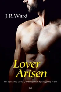 J.R. WARD - LOVER ARISEN - Ed. MONDOLIBRI 2022 - vers. in italiano NUOVO ED INC. - Foto 1 di 1