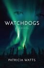 Watchdogs, Paperback by Watts, Patricia, Like New Used, Free P&P in the UK