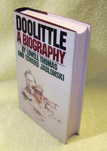 SIGNED by Jimmy Doolittle: DOOLITTLE A BIOGRAPHY - Hardcover by Lowell Thomas - Picture 1 of 6
