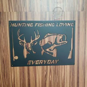 Hunting Fishing Loving Everyday Sign - Picture 1 of 2