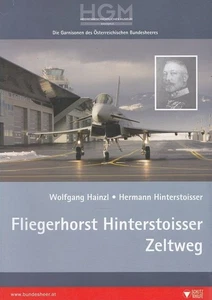 Fliegerhorst Hinterstoisser Zeltweg. / Die Garnisonen des österreichischen Bunde - Bild 1 von 1