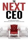 The Next CEO: A Leadership Parable, Shavers, Dr. Tommy