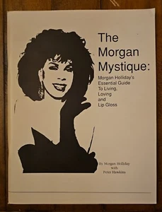 The Morgan Mystique: Morgan Holliday’s Guide To Living Loving & Lip Gloss Makeup - Picture 1 of 1