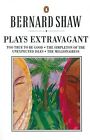 Plays Extravagant: Too True to be Good, The S by Shaw, George Bernard 0140450319