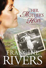 Her Mothers Hope HB; Marta's Legacy - 1414318634, Rivers Francine, hardcover