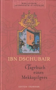 Buch: Tagebuch eines Mekkapilgers, Dschubair, Ibn, 2008, Edition Erdmann - Bild 1 von 1