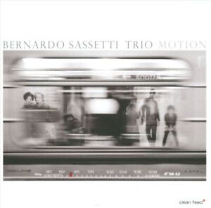 BERNARDO SASSETTI TRIO - MOTION NEW CD
