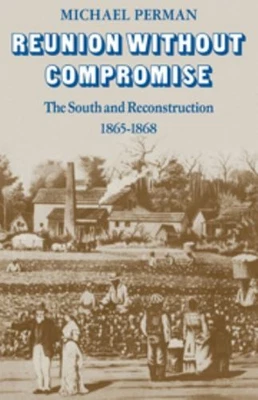 Reunion Without Compromise : The South and Reconstruction, 1865-1 - Image 1 of 2