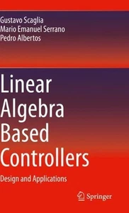 Linear Algebra Based Controllers: Design and Applications by Gustavo Scaglia (En - Picture 1 of 1