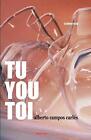 Tu You Toi.by Carlis  New 9789874349903 Fast Free Shipping<|
