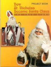 How St Nicholas Became Santa Claus: The True Story (Project Book) - GOOD