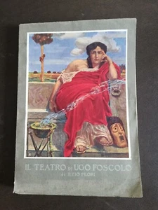 Book Theater of Ugo Foscolo Poetry Art Tragedy 1907 Biella E.Flori - Picture 1 of 5