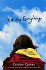 Tell Me Everything By Carolyn Coman