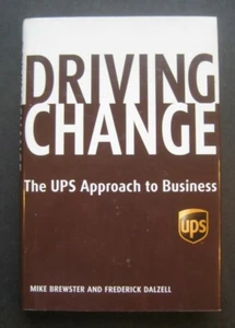 Driving Change: The UPS Approach to Business by Mike Brewster Frederick Dalzell - Imagen 1 de 7