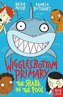 Wigglesbottom Primary: The Shark in the Pool by Pamela Butchart (Paperback,...