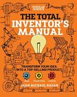 Total Inventor's Manual: Verwandeln Sie Ihre Idee in ein meistverkauftes Produkt (Pop...