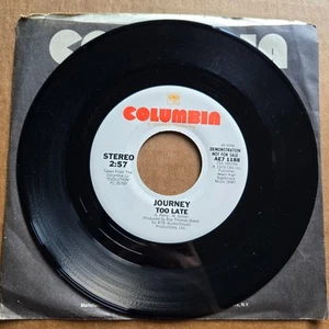 JOURNEY Too Late DJ PROMO CLASSIC ROCK 45 7" Record Vinyl Records - Picture 1 of 2