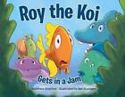 Roy the Koi Gets in a Jam by Matthew Smeltzer (English) Paperback Book