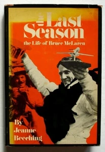 The Last Season: Life of Bruce McLaren SIGNED 1972 1st Ed HC/DJ, Jeanne Beeching - Picture 1 of 5