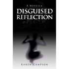 Disguised Reflection A Novella   Paperback New Campion Karen 01 10 2012
