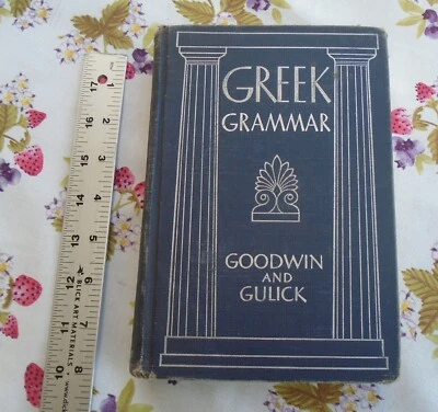 GREEK GRAMMAR BY WILLIAM WATSON GOODWIN 1930 HARDCOVER - Image 1 of 4