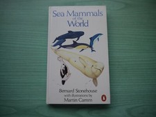 SEA MAMMALS OF THE WORLD by BERNARD STONEHOUSE H/BACK 1985 1ST EDITION ILLUST