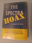 William Jay Smith / The Spectra Hoax 1st Edition 1961