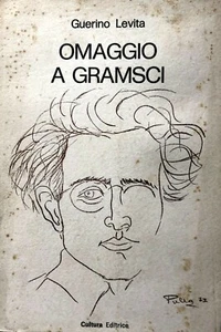 GUERINO LEVITA OMAGGIO A GRAMSCI CULTURA EDITRICE 1973 - Picture 1 of 7