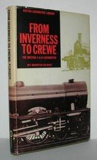 Martin Evans / INVERNESS TO CREWE The British 4-6-0 Locomotive 1st Edition 1966