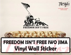 Freedom Isn't Free - Iwo Jima Soldiers & Flag Vinyl Wall Sticker - Picture 1 of 4