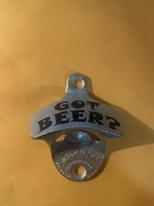 The Starr "X " New (Old Stock) Metal Wall Mounted Bottle Opener "GOT BEER?” - Picture 1 of 2