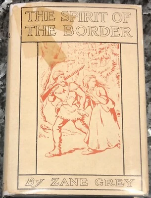 The SPIRIT of The BORDER/ZANE GREY -scarce 1st edition, 1st print, bondage - Image 1 of 4