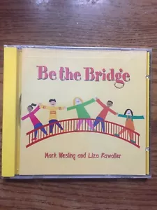 Be The Bridge Mark Wesling And Liza Kawaller CD Brand New 2004 Sealed - Foto 1 di 2