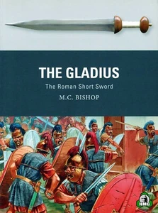 Weapon: The Gladius : The Roman Short Sword by M. C. Bishop (2016, Paperback) - Picture 1 of 3