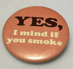 Vintage Protest Smoking Anti Cigarette Smoke Stop Yes I Mind Pin Pinback Button - Picture 1 of 7